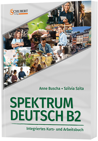 Spektrum Deutsch B2 Integriertes Kurs- und Arbeitsbuch